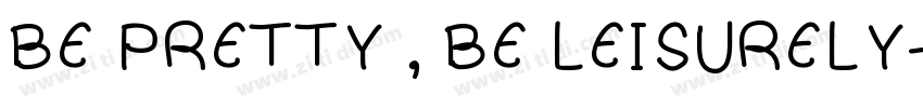 BE PRETTY , BE LEISURELY字体转换